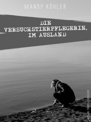 cover image of Die Versuchstierpflegerin, Im Ausland